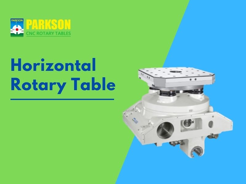 What is a Horizontal Rotary Table? A Guide to Rotary Table Types